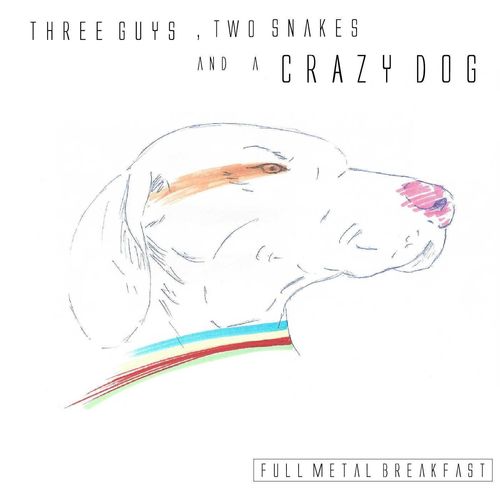 Three Guys, Two Snakes and a Crazy Dog