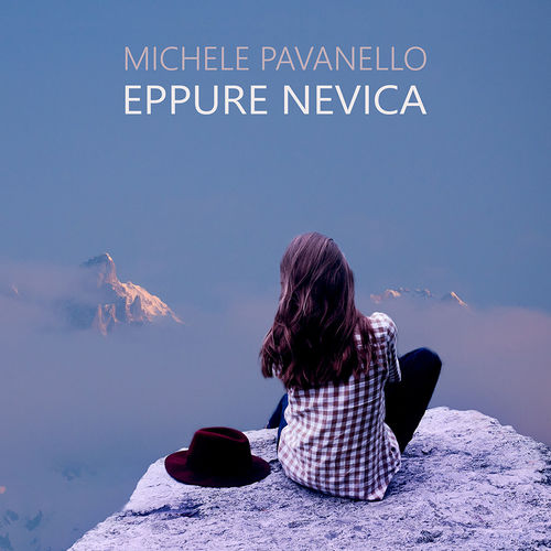 Eppure Nevica, nuovo singolo di Michele Pavanello