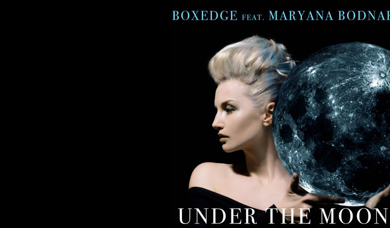 E' uscito il singolo "Under The Moon" di Boxedge feat. Maryana Bodnar