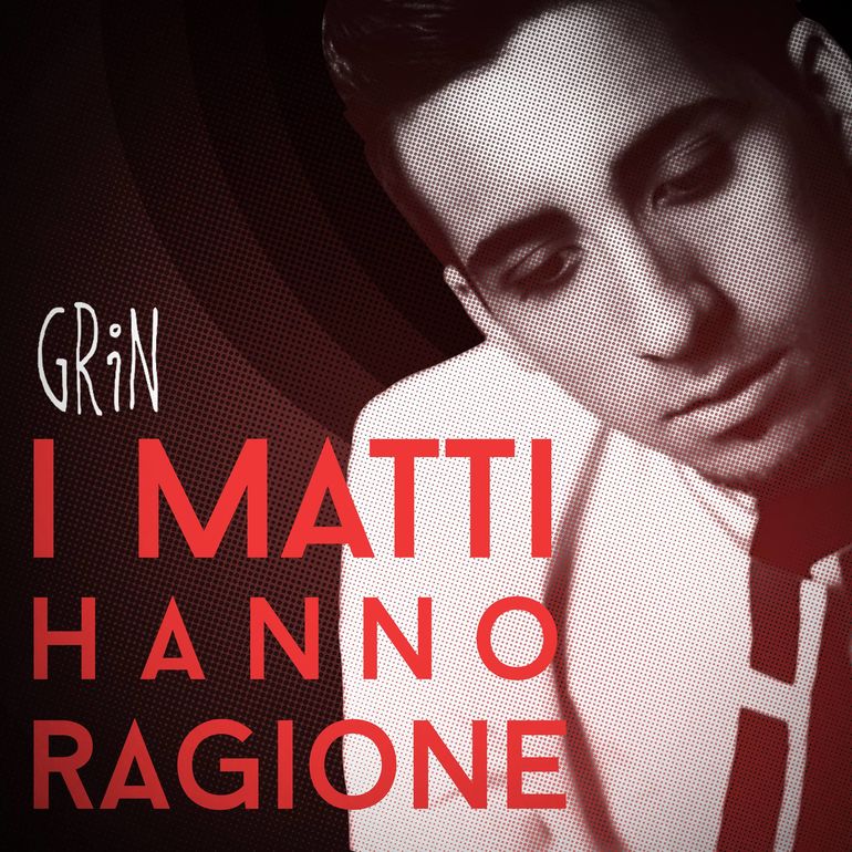 Grin - "I matti hanno ragione"