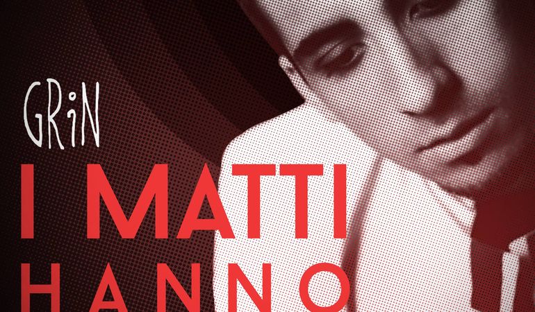 Grin - "I matti hanno ragione"