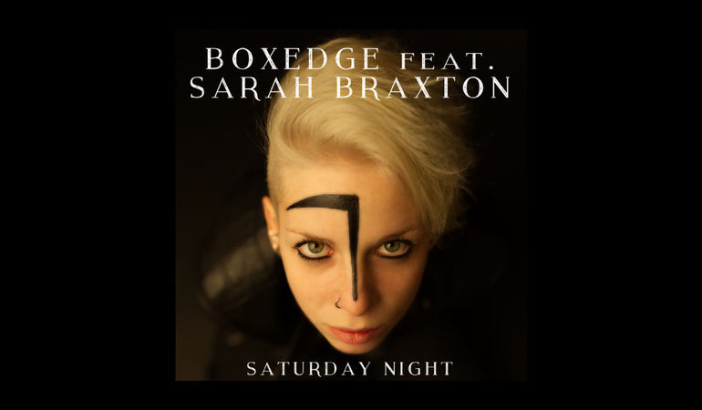 Boxedge e Sarah Braxton annunciano il nuovo singolo “Saturday Night”