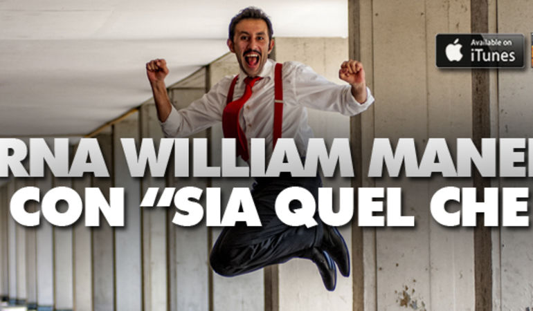 "Sia quel che sia" è il nuovo videoclip del cantautore William Manera