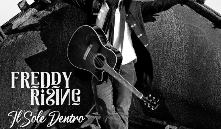 Freddy Rising: Il video del nuovo singolo “Il Sole Dentro”.