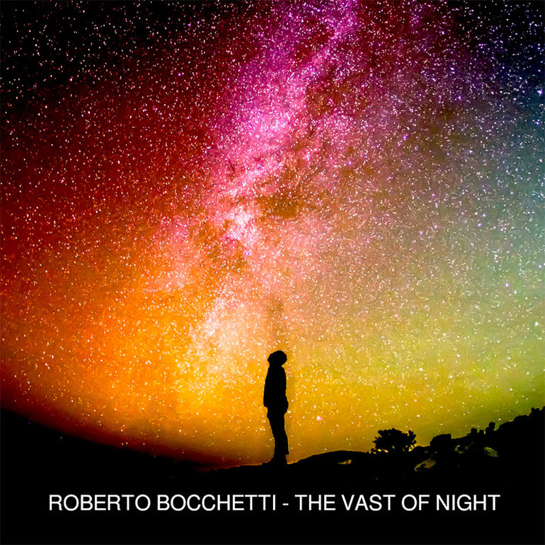 "The Vast Of Night" è il nuovo singolo del DJ Roberto Bocchetti