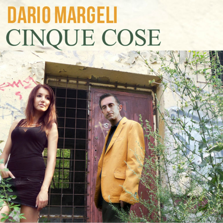 Cinque Cose: Singolo e Video di Dario Margeli