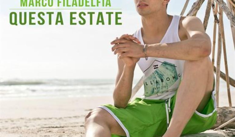 Quest’estate il nuovo singolo di Marco Filadelfia in radio da Luglio sotto etichetta Senza Dubbi