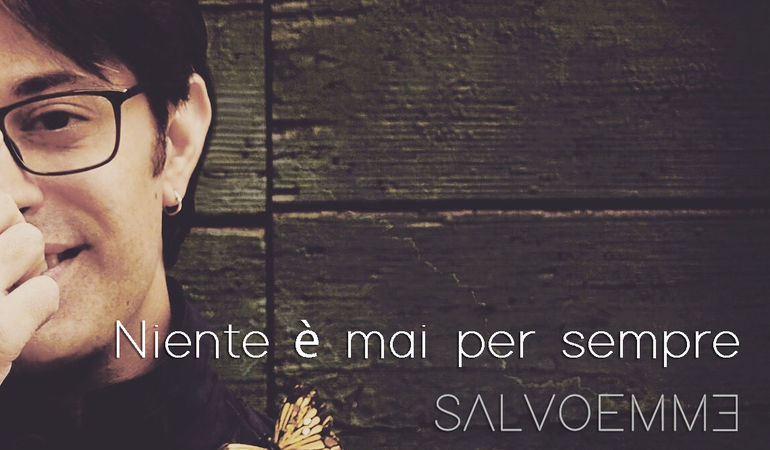 SALVOEMME presenta il suo nuovo singolo “NIENTE È MAI PER SEMPRE”