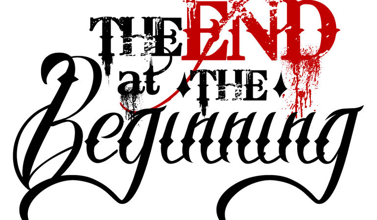 The End AT the Beginning
