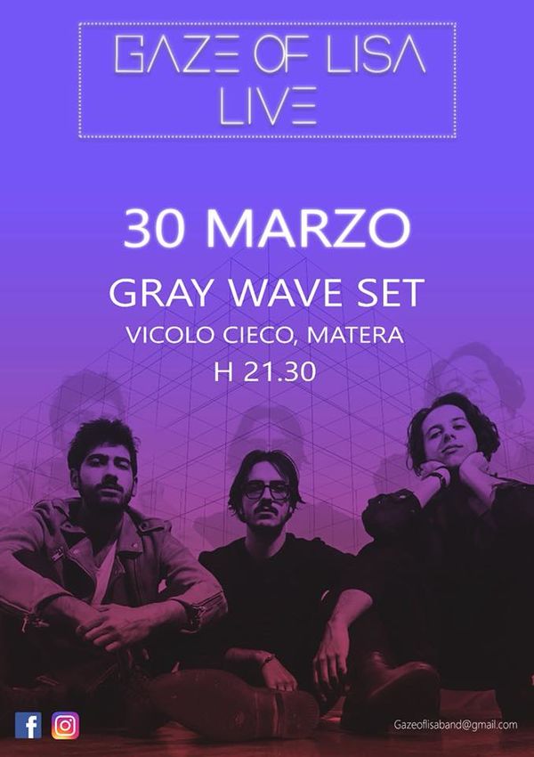 Gaze of Lisa (Gray Wave Set) LIVE@Vicolo Cieco Matera